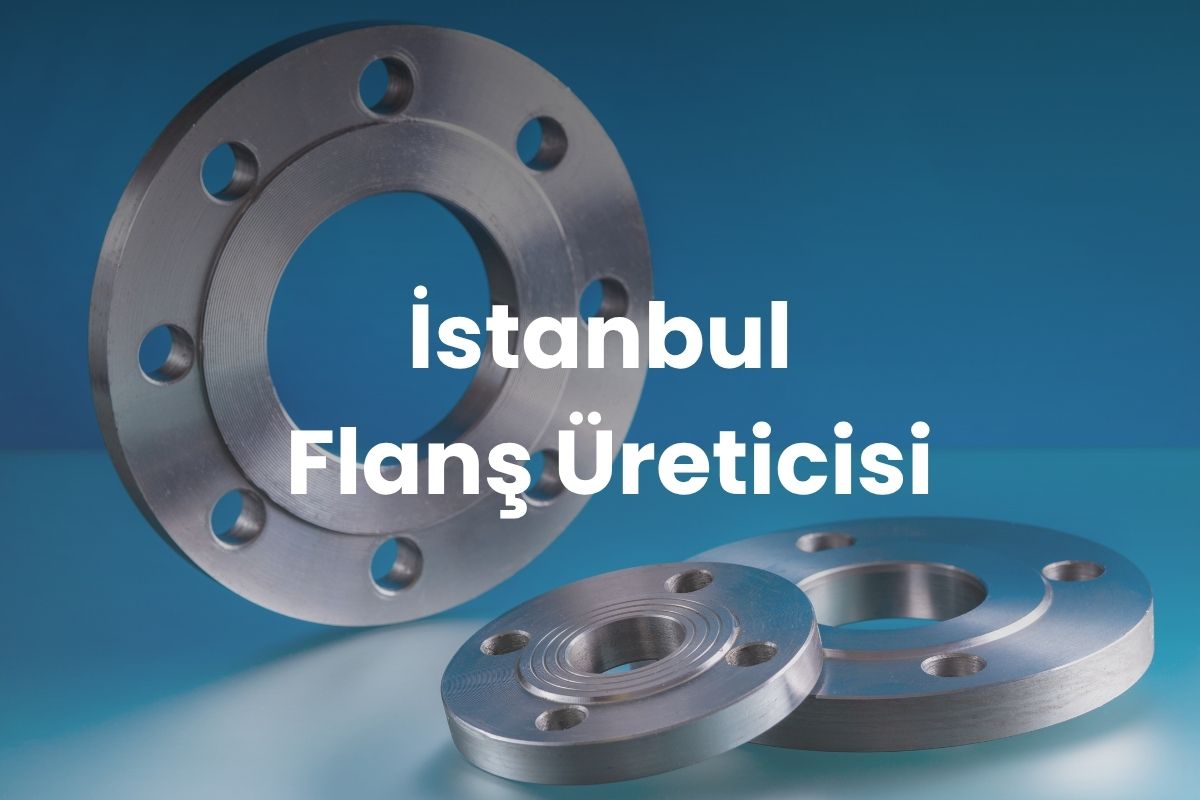 istanbul flanş üreticisi