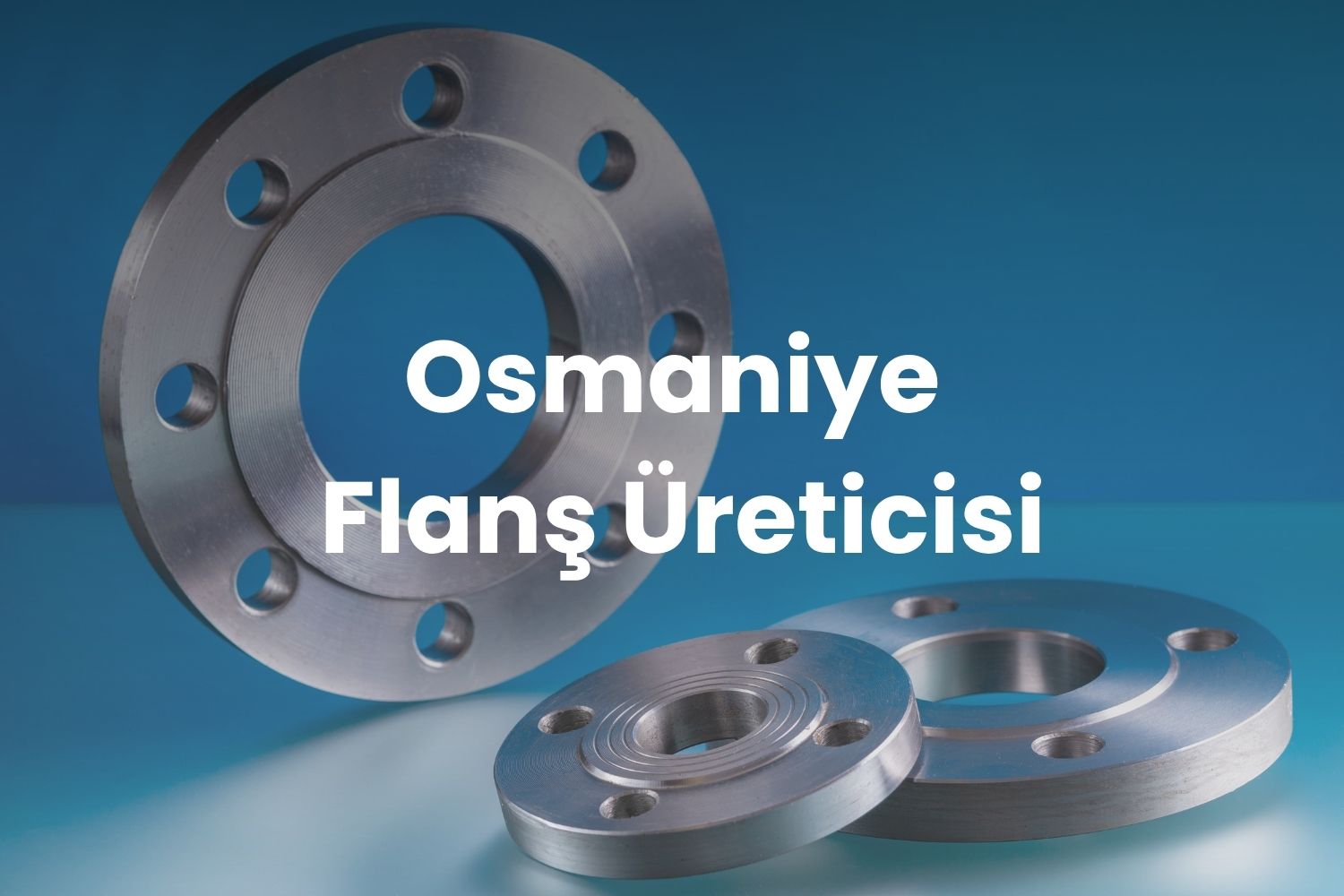 Osmaniye Flanş Üreticisi