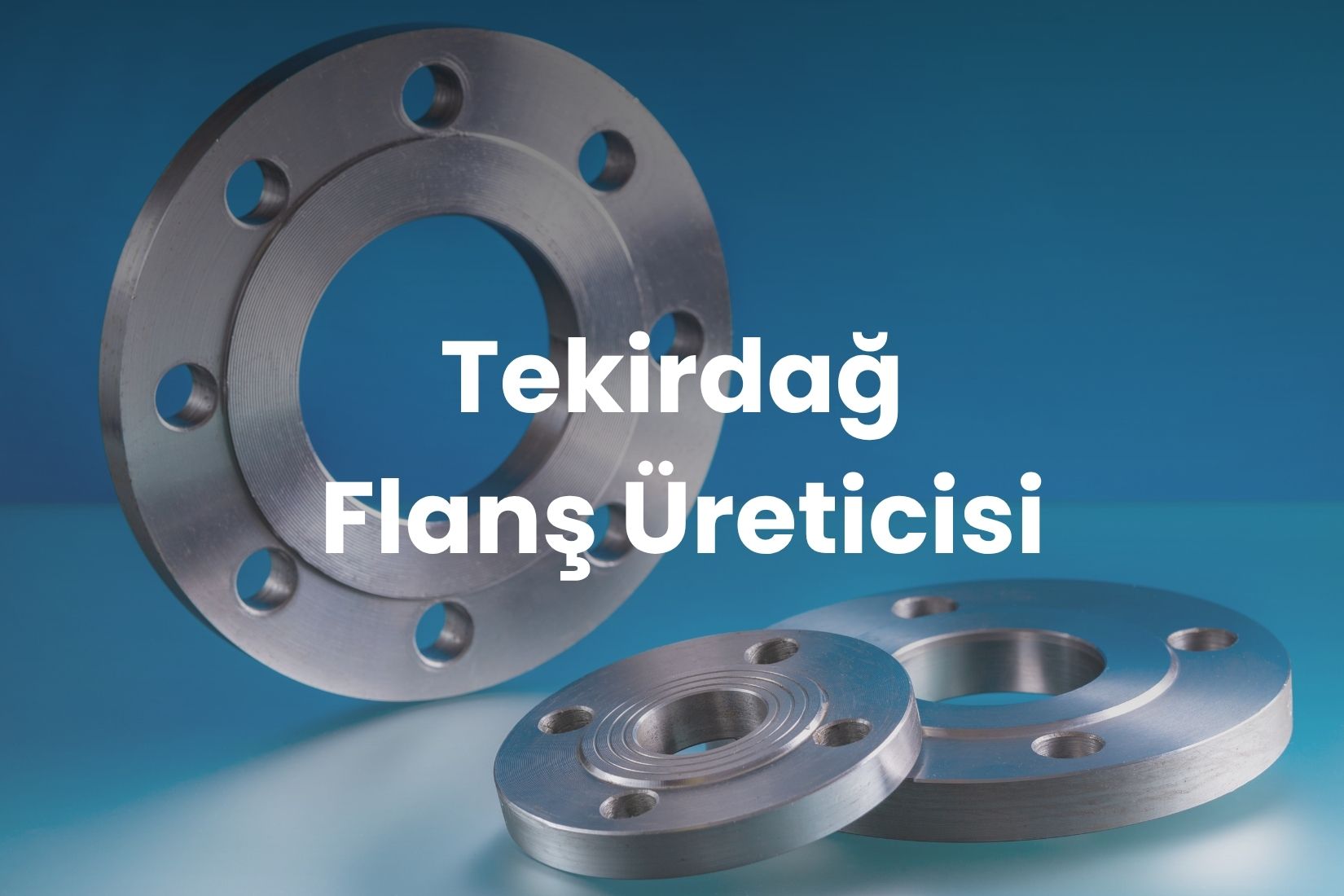 Tekirdağ Flanş Üreticisi 1 Tekirdağ Flanş Üreticisi